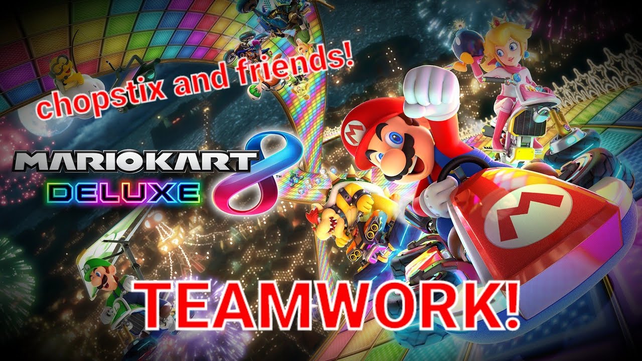 Chopstix And Friends! Goofy Game Night 39 teamwork! Mario Kart 8 Deluxe. YouTube