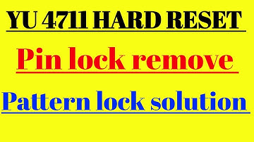 Yu4711 hard reset and pattern unlock solution