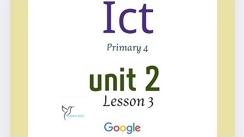 ICT primary 4 unit 2 lesson 3