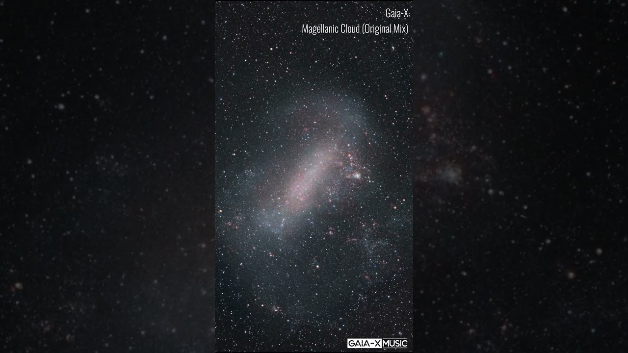 Magellanic Cloud (Original Mix) [RELEASE ON GAIA-X MUSIC, 11/08/2023]