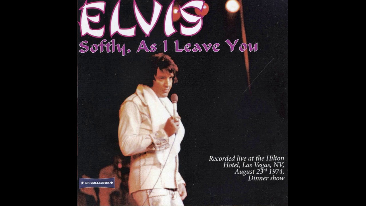 洋楽 ELVIS PRESLEY / Softly, As I Leave You.. Softly, as I Leave You - song and lyrics by Elvis Presley