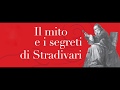 Il Mito e i segreti di Stradivari - incontro con Fausto Cacciatori, conservatore Museo del Violino