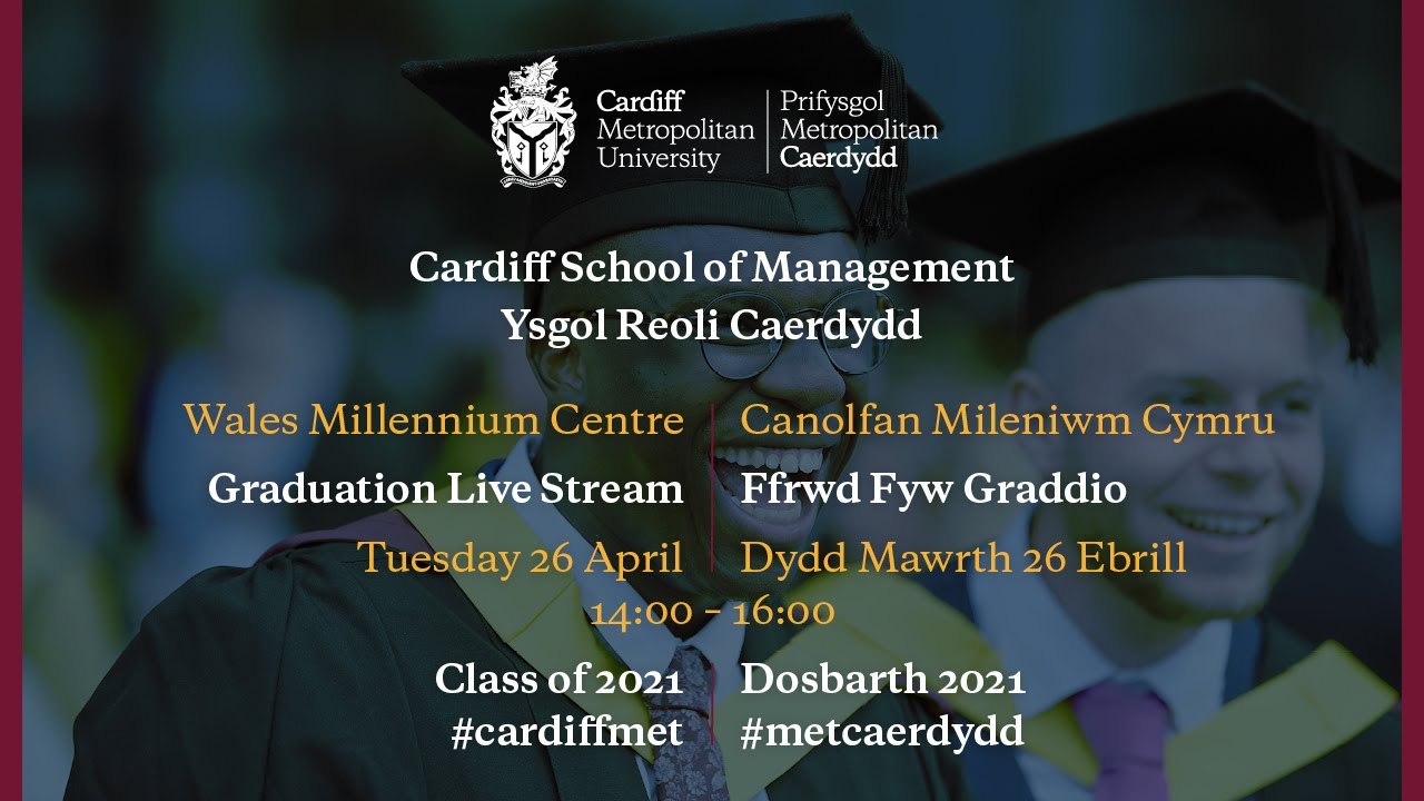 Cardiff Met Graduation - Cardiff School of Management– Class of 2021 ...