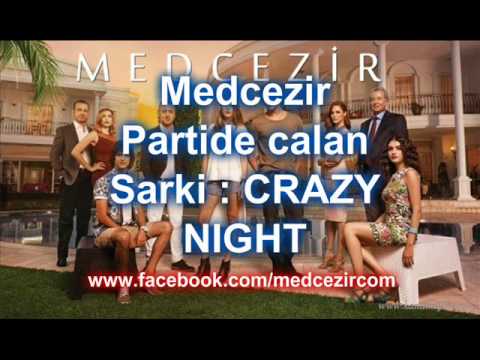 Crazy Night [MEDCEZİR PARTİDE ÇALAN ŞARKI]