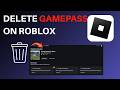 How To Delete Gamepass On Roblox | Delete Gamepass From Inventory In Roblox Pls Donate
