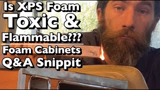 Is XPS Foam Cabinets Toxic & Flammable? Q&A Snippet