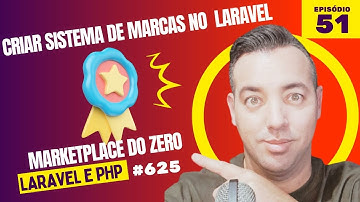 Como Criar Sistema de Marcas no Laravel 11 - Como criar um Marketplace do Zero em PHP Episódio 51