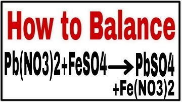 How to balance Pb(NO3)2+FeSO4=PbSO4+Fe(NO3)2|Chemical equation Pb(NO3)2+FeSO4=PbSO4+Fe(NO3)2