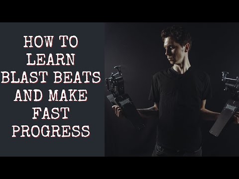HOW TO LEARN AND PRACTICE BLAST BEATS