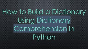 How to Build a Dictionary Using Dictionary Comprehension in Python