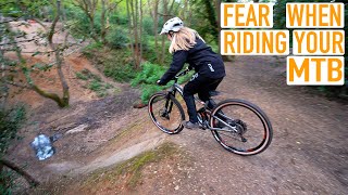 LETS TALK ABOUT FEAR AND HOW TO OVERCOME IT WHEN RIDING YOUR MTB!