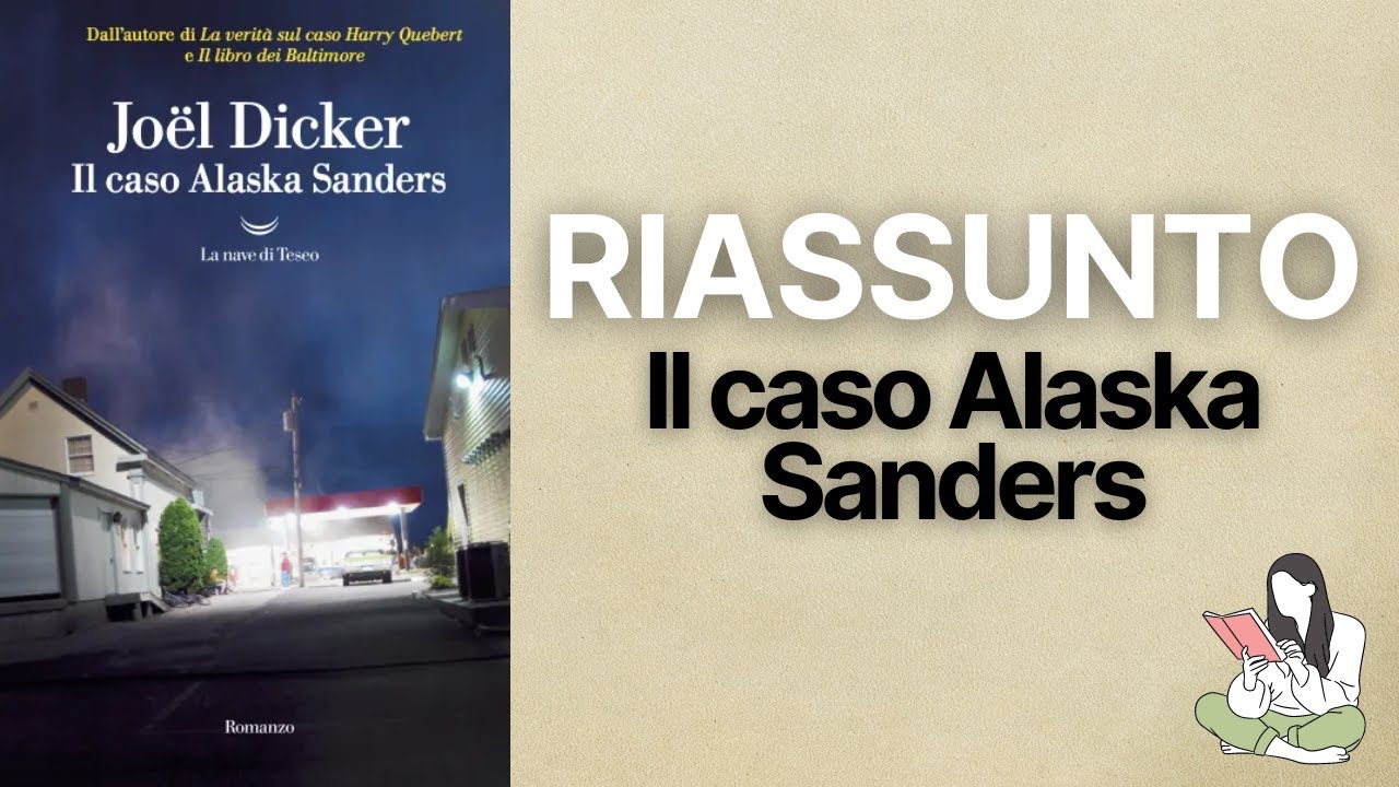 👉🏽 Riassunti Il caso Alaska Sanders di Joël Dicker 📖 - TRAMA &  RECENSIONE ✓ 