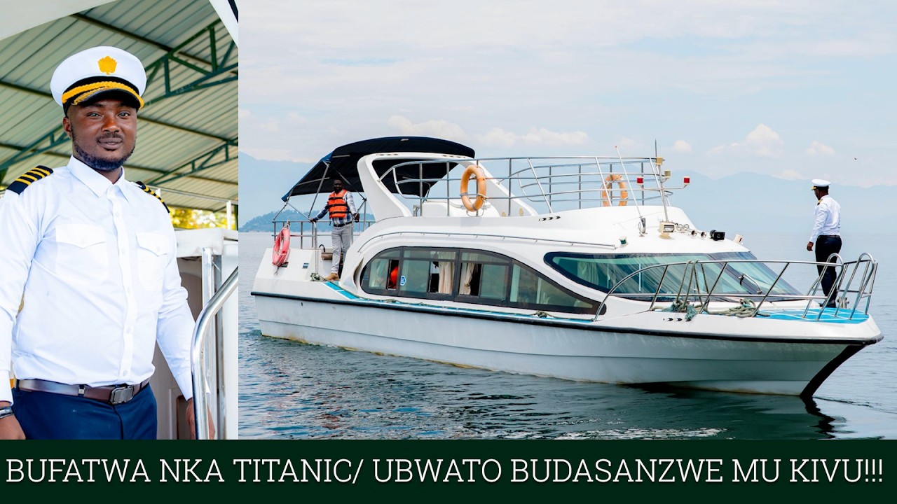 🚨UBWATO BW'AKATARABONEKA MU KIYAGA CYA KIVU / NIBWO BUHENZE  MU RWANDA!! NABWO BUFATWA NKA #TITANIC🚨