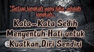 Kata-Kata Sedih Menyentuh Hati Untuk Kuatkan Diri Sendiri || Motivasi Hidup