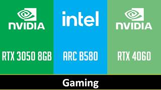 RTX 3050 8GB vs ARC B580 vs RTX 4060