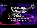 Nothing Else Matters - Metallica (Acoustic Karaoke)