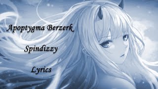 Apoptygma Berzerk Spindizzy Lyrics (Darling In The FranXX)