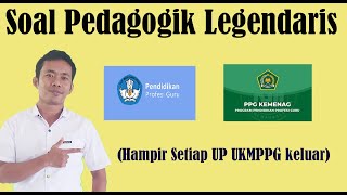 SOAl UP UKMPPG PEDAGOGIK DAN PEMBAHSAN YANG SELALU KELUAR PADA UJIAN