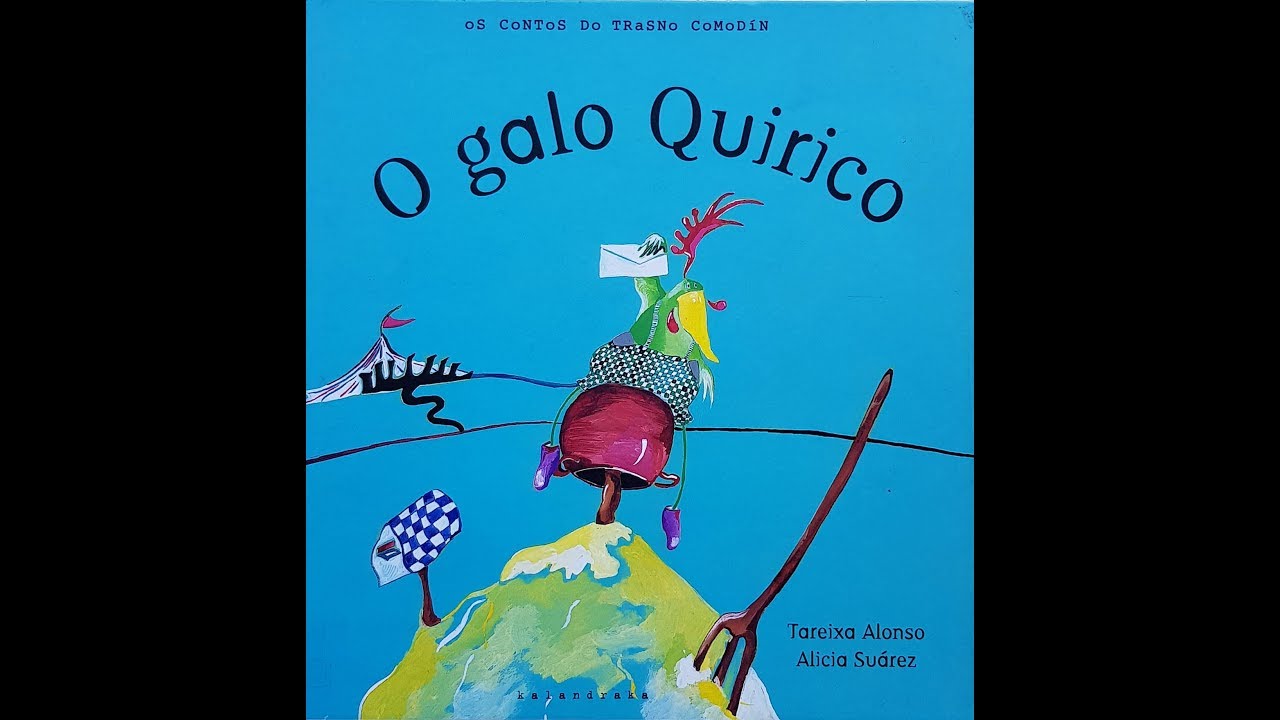 O GALO QUIRICO" - (CONTO EN GALEGO) - YouTube