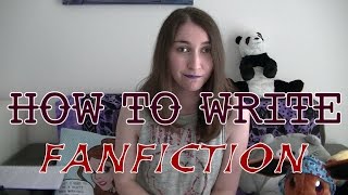 How To Write FanFiction | Beth