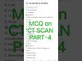 CRE BASE MCQ ON CT SCAN PART-4 #CRERADIOGRAPHEREXAM#cre2026 #ctscan #radiographer
