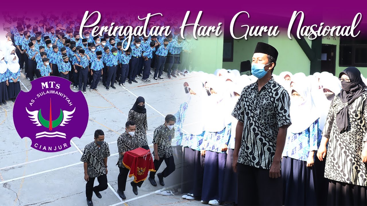 PERAYAAN HARI GURU NASIONAL BERSAMA MTs AS SULAIMANIYYAH CIANJUR