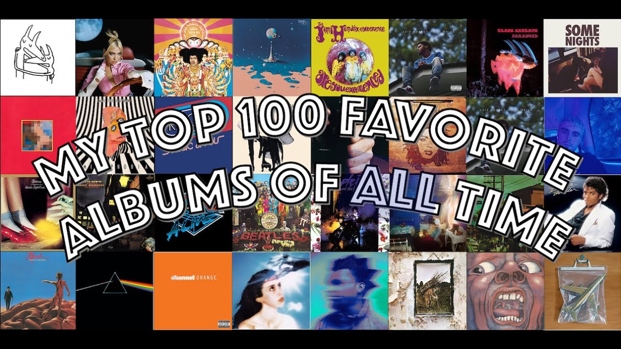 My Top 100 Favorite Albums of All Time - YouTube