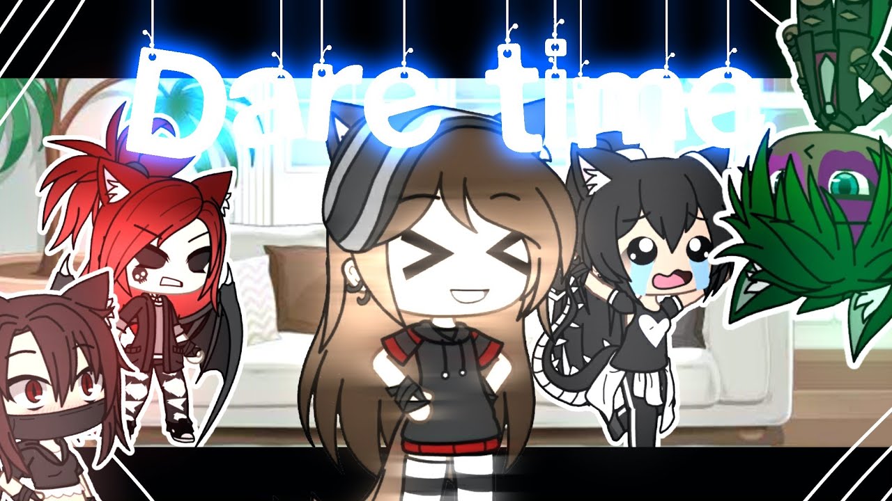 DARES TIME |Warning: Cringe| Gacha life| Part 1 - YouTube