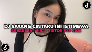 DJ SAYANG CINTAKU INI ISTIMEWA VIRAL TIKTOK FYP 2026 !!
