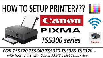 Wireless Setup for Canon PIXMA TS5320 TS5340 TS5350 TS5360 TS5370 and mobile print