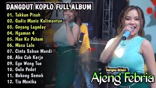 Takkan Pisah  Ajeng Febria  Album Terbaru 2026  Cdanursari Dangdut Koplo Tia Monikamasa Lalu
