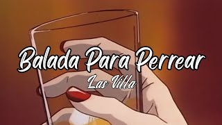 Las Villa - Balada Para Perrear (letra)