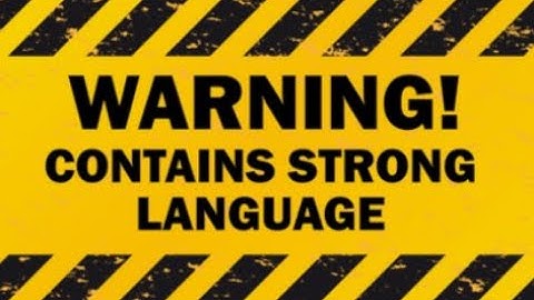 WARNING!            This Video Has Strong Language