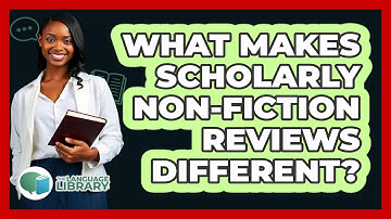 What Makes Scholarly Non-fiction Reviews Different? - The Language Library