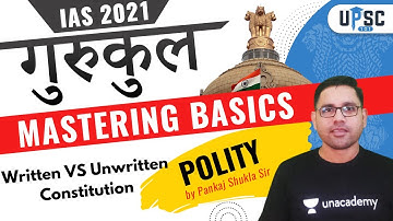 IAS 2021 Gurukul | Mastering Basics | Polity | Written VS Unwritten Constitution | Pankaj Shukla