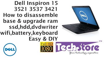 Dell Inspiron 3521 3537: How to disassemble base & upgrade replace ram motherboard ssd hdd keyboard
