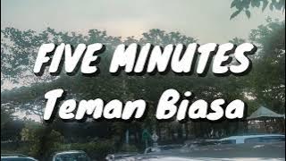 Five Minutes - Teman Biasa (Lirik)