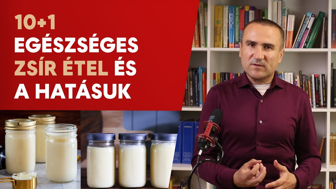 10 + 1 magas Zsír tartalmú egészséges étel + a Hatásuk