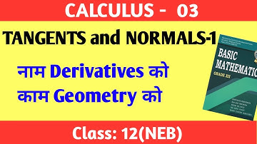 3 Tangents and Normals | Application of Derivatives | Calculus-03 | Class:12(NEB) | Shashi Sir