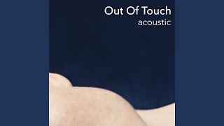 Out Of Touch (Acoustic)