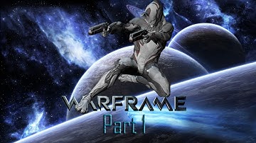 Warframe: Walkthrough Part 1 - Getting Started! [No Commentary]