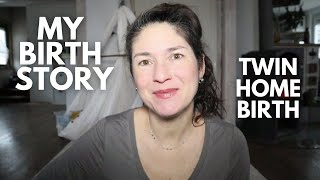 MY TWIN HOME BIRTH STORY ❤️ NATURAL TWIN BIRTH