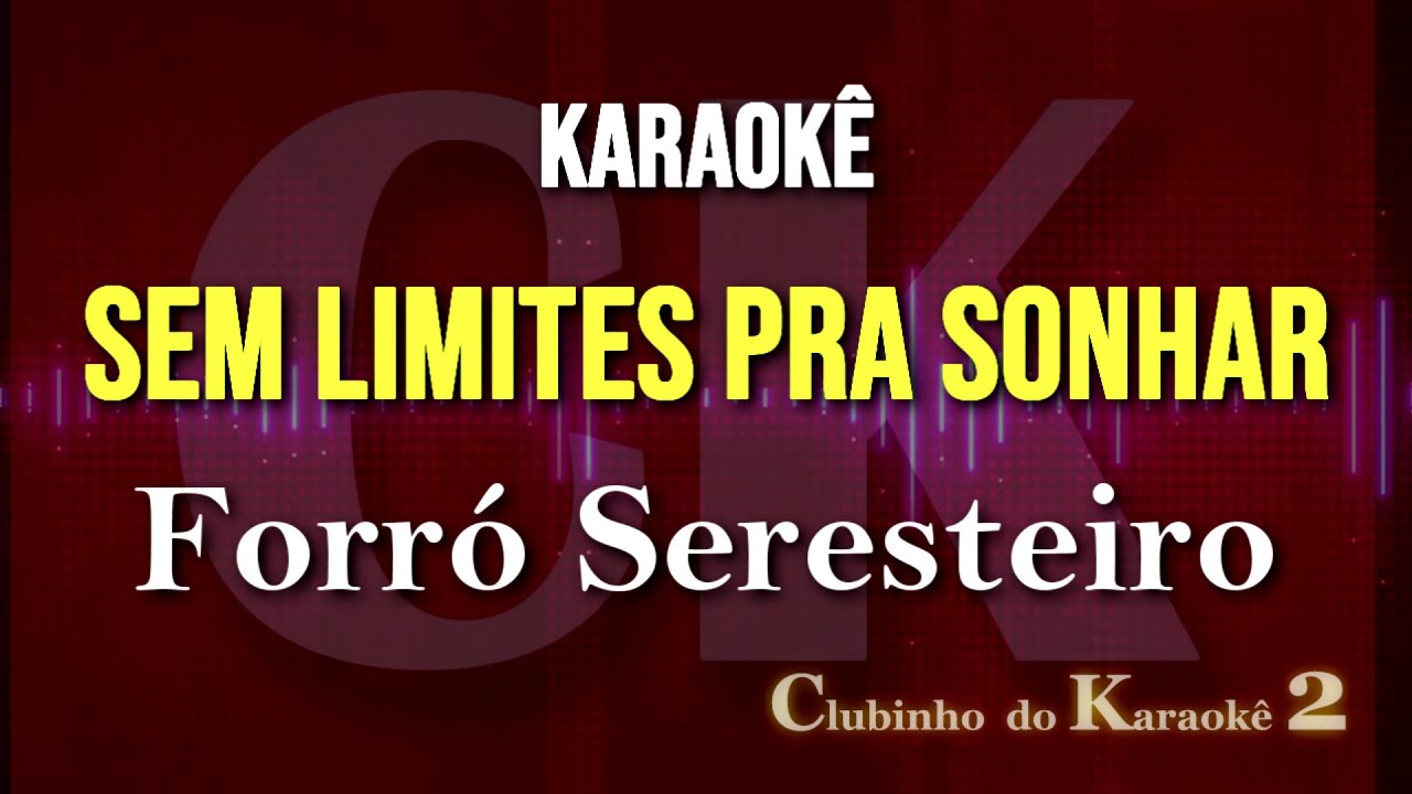Forró Seresteiro - Sem limites pra sonhar - Karaokê FL