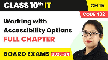 Working With Accessibility Options - Full Chapter | Class 10 IT (Part B) Ch 15 | Code 402 | 2022-23