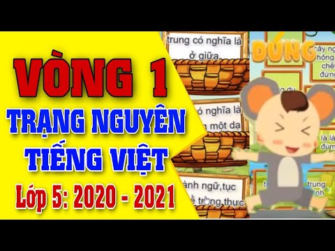 Thi Trạng Nguyên Tiếng Việt Lớp 5 - Tiếng Việt Trạng Nguyên Lớp 5 Vòng 1 | Năm Học 2020 - 2021 | Tiếng Việt | Kênh Học Tốt