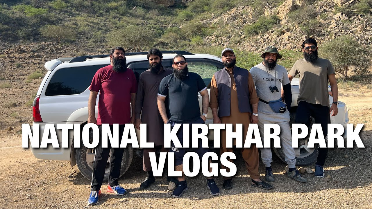 National Kirthar park vlog | Salfia squad vlogs 