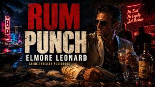 Rum Punch by Elmore Leonard | A Fast-Paced Crime Tale of Smugglers, Secrets &amp; Risky Deals