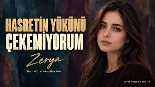 Hasretin Yükünü Çekemiyorum Zerya Türkü Anatolian Folk
