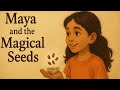 Maya And The Magical Seeds. @pinnaclekidstv1