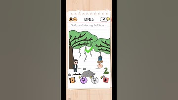 Brain Test 2 Smith and Joe Part 1 Level 3 Smith must interrogate this man